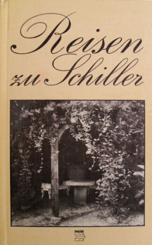 Lothar Burghoff Ingrid Burghoff - Reisen zu Schiller - Wirkungs- und Gedenkstatten