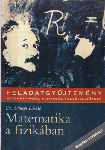 Smegi Lszl - MATEMATIKA A FIZIKBAN;Feladatgyjtemny matematikbl