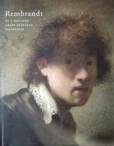 Rembrandt s a holland arany vszzad festszete