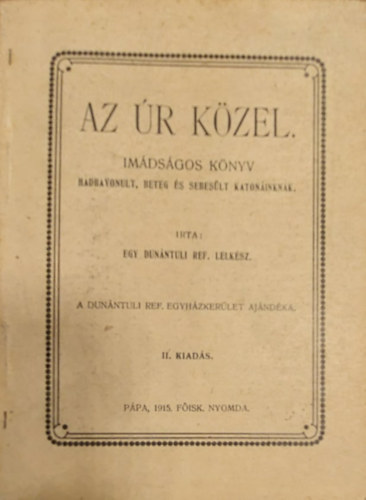 Az r kzel - Imdsgos knyv - Hadbavonult, beteg s sebeslt katoninknak