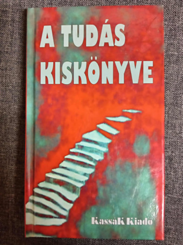 A tuds kisknyve - t a blcsessghez (Minden dolgok mrtke az ember / Az ember lete egy valloms / Ne mulaszd el letpni a rzst leted reggeln! / Csak az id a mink)