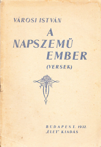 Vrosi Istvn - A napszem ember (Dediklt)