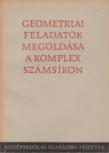 Geometriai feladatok megold�sa a komplex sz�ms�kon