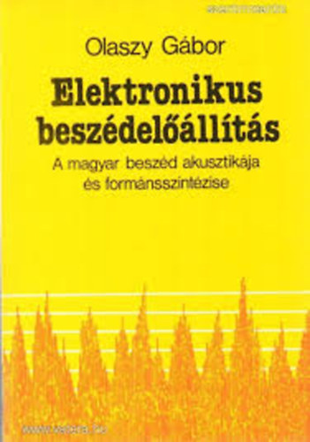 elektronikus beszdelllts ( a magyar beszd akusztikja s formns