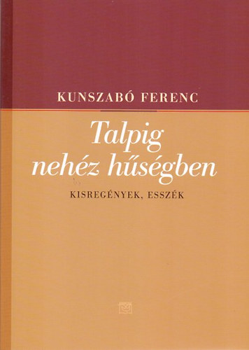 Kunszab Ferenc - Talpig nehz hsgben