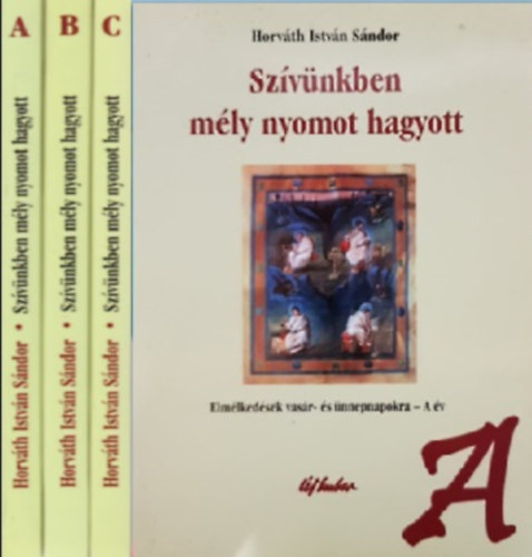 Szvnkben mly nyomot hagyott (A, B, C)