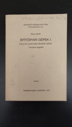 �p�t�ipari g�pek I. - F�ld �s alapoz�si munk�k g�pei