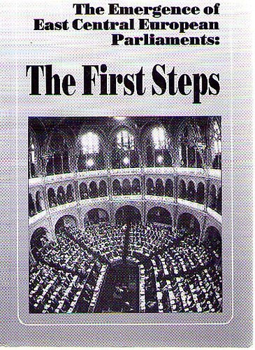The Emergence of East Central European Parliaments: The First Steps