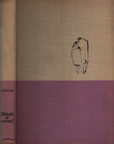 Szilv�si Lajos - Kinek a sorsa?  (SZERKESZT� Szab� M�ria)