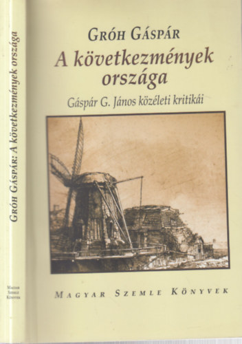 A k�vetkezm�nyek orsz�ga (dedik�lt)- G�sp�r G J�nos k�z�leti kritik�i