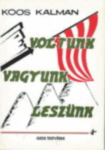 Voltunk, vagyunk, lesz�nk