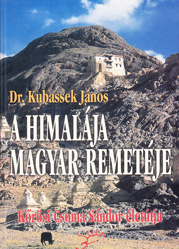 Kubassek J�nos - A Himal�ja magyar remet�je