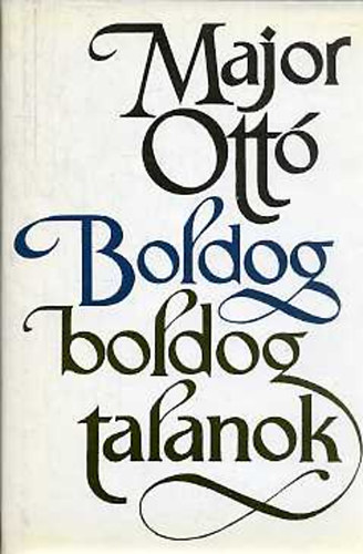 Major Ott - Boldog boldogtalanok