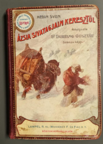 zsia sivatagjain keresztl - tdolgozta Dr. Thirring Gusztv (tdolgozott, illusztrlt kiads szmos kppel s kt trkppel)