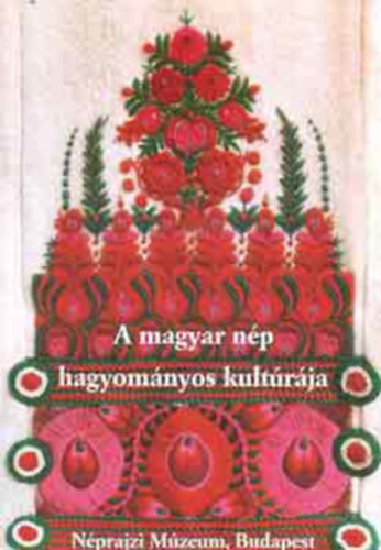 Selmeczi Kovcs Attila - Szacsvay va - Nprajzi Mzeum A magyar np hagyomnyos kultrja