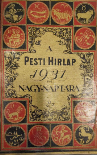 A Pesti hrlap nagy naptra az 1931. Kznsges vre (41. vfolyam)
