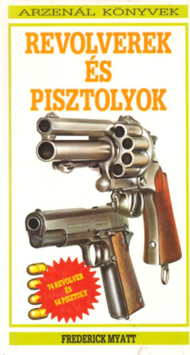 Revolverek �s pisztolyok