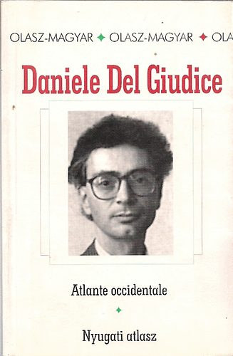 Daniele Del Giudice - Atlante occidentale-Nyugati atlasz