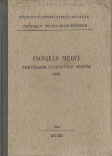 Csongr�d megye fontosabb statisztikai adatai 1960.