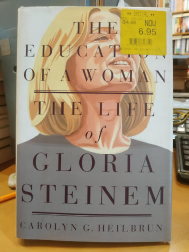 The Education of a Woman: The Life of Gloria Steinem