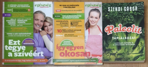 2db �js�g az Eg�szs�g tudatosan c�m� sorozatb�l + aj�nd�k m� - �gy egyen okosan, Ezt tegye a sz�v��rt + Paleolit t�pl�lkoz�s