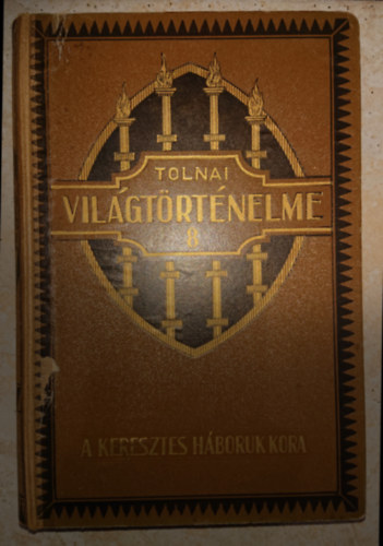 Tolnai Vilgtrtnelme 8. _ A keresztes hadjratok kora