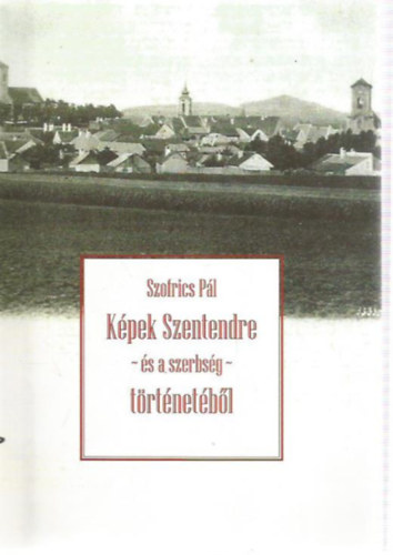 Szofics Pl - Kpek Szentendre - s a szerbsg - trtnetbl