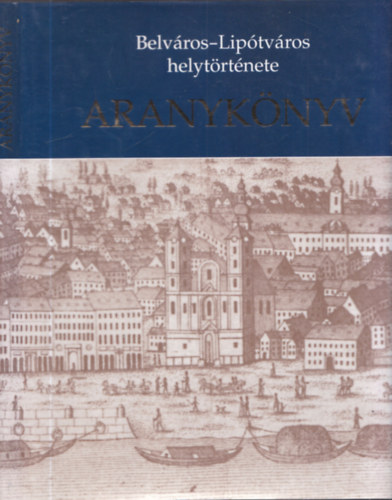 Aranyknyv - Belvros-Liptvros helytrtnete