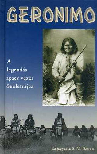 Geronimo: A legend�s apacs vez�r �n�letrajza