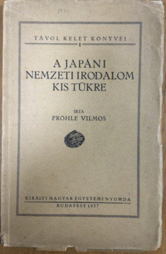 A japn nemzeti irodalom kis tkre (Tvol Kelet knyvei 1.)