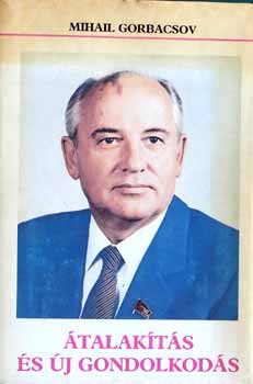 Mihail Gorbacsov - talakts s j gondolkods
