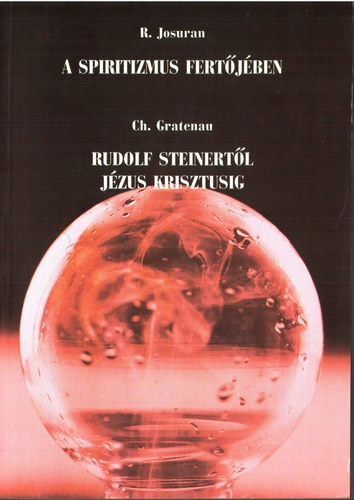 A spiritizmus fertjben - Rudolf Steinertl Jzus Krisztusig