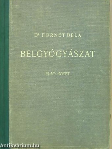 Dr. Fornet B�la - Belgy�gy�szat I.