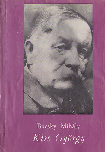 Bucsky Mihly - Kiss Gyrgy