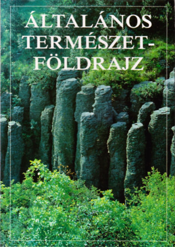 Borsy Zoltn  (szerk.) - ltalnos termszetfldrajz - Fejezetek az lt. term. fldrajz krbl
