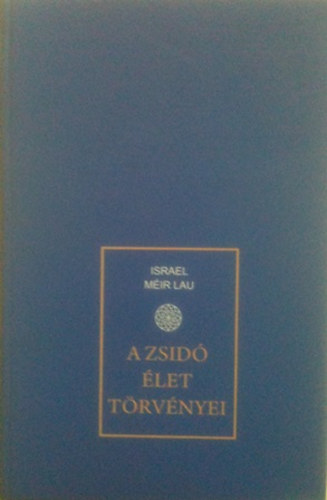 Israel Mir Lau - A zsid let trvnyei  (reprint kiads)