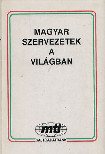 Tth gnes  (szerk.) - Magyar szervezetek a vilgban 1993