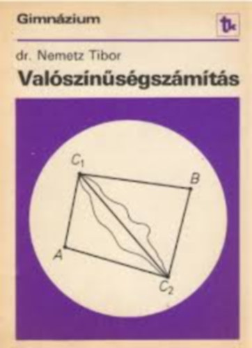 dr. Nemetz Tibor - Valsznsgszmts a specilis matematikai osztlyok rszre
