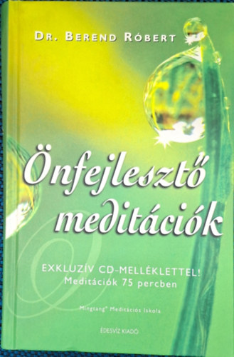 �nfejleszt� medit�ci�k - a l�gz�s, a tart�s, mantr�k, mandal�k, meridi�nok, mudr�k, az elemek...