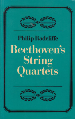 Beethoven's String Quartets (Beethoven vonsngyesei - angol nyelv)