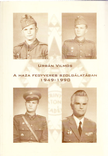 A haza fegyveres szolglatban, 1949-1990 (Dediklt)