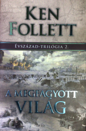 Ken Follett - A megfagyott vil�g
