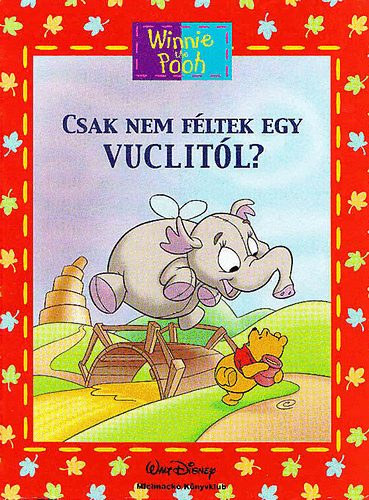 Micimack� - Csak nem f�ltek egy Vuclit�l?