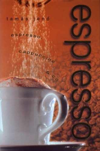 Espresso - Espresso, cappuccino & co