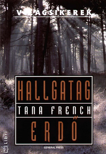 Tana French - Hallgatag erd