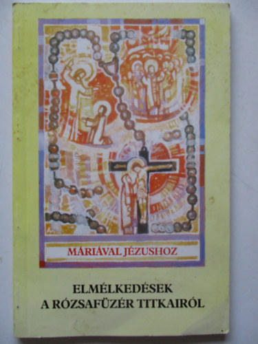 Mrival Jzushoz - Elmlkedsek a rzsafzr titkairl