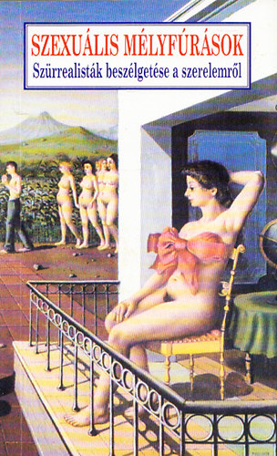 Szexu�lis m�lyf�r�sok - Sz�rrealist�k besz�lget�se a szerelemr�l