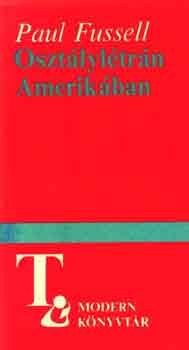 Paul Fussell - Osztlyltrn Amerikban