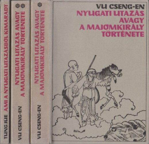 Vu Cseng-En Tung Je - Nyugati utazs avagy a majomkirly trtnete I-II. + Ami a nyugati utazsbl kimaradt