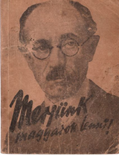 Merj�nk magyarok lenni!  ( 1. eredeti kiad�s )